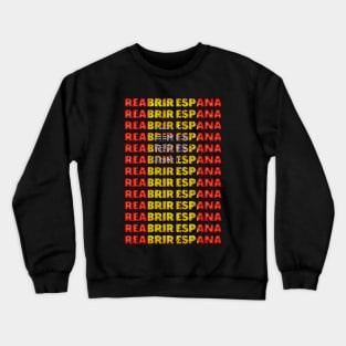 Reopen Spain - Spanish Flag Colors Typography Crewneck Sweatshirt